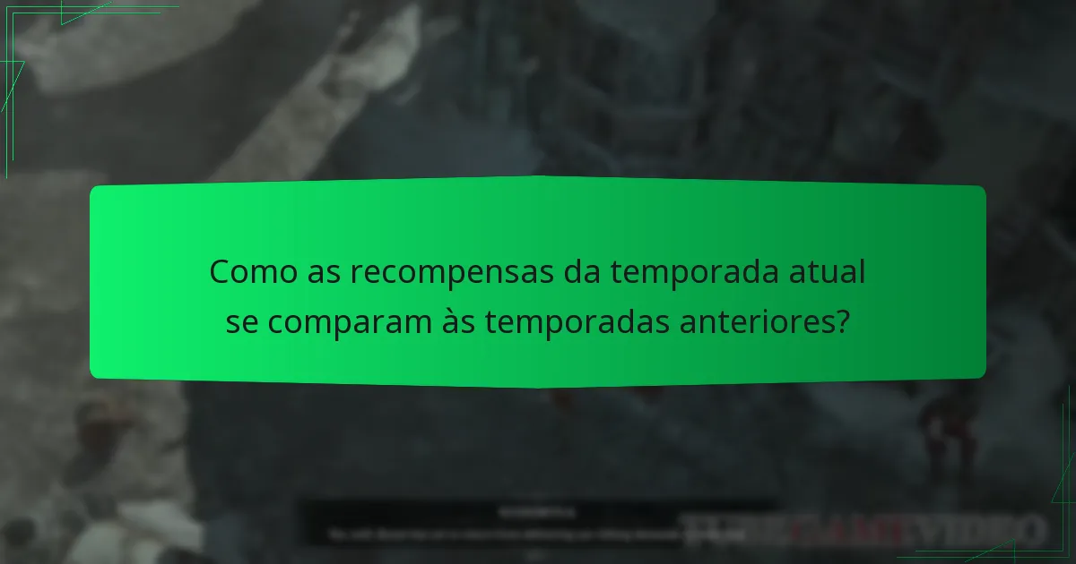 Quando é que as recompensas se tornam disponíveis durante a temporada?