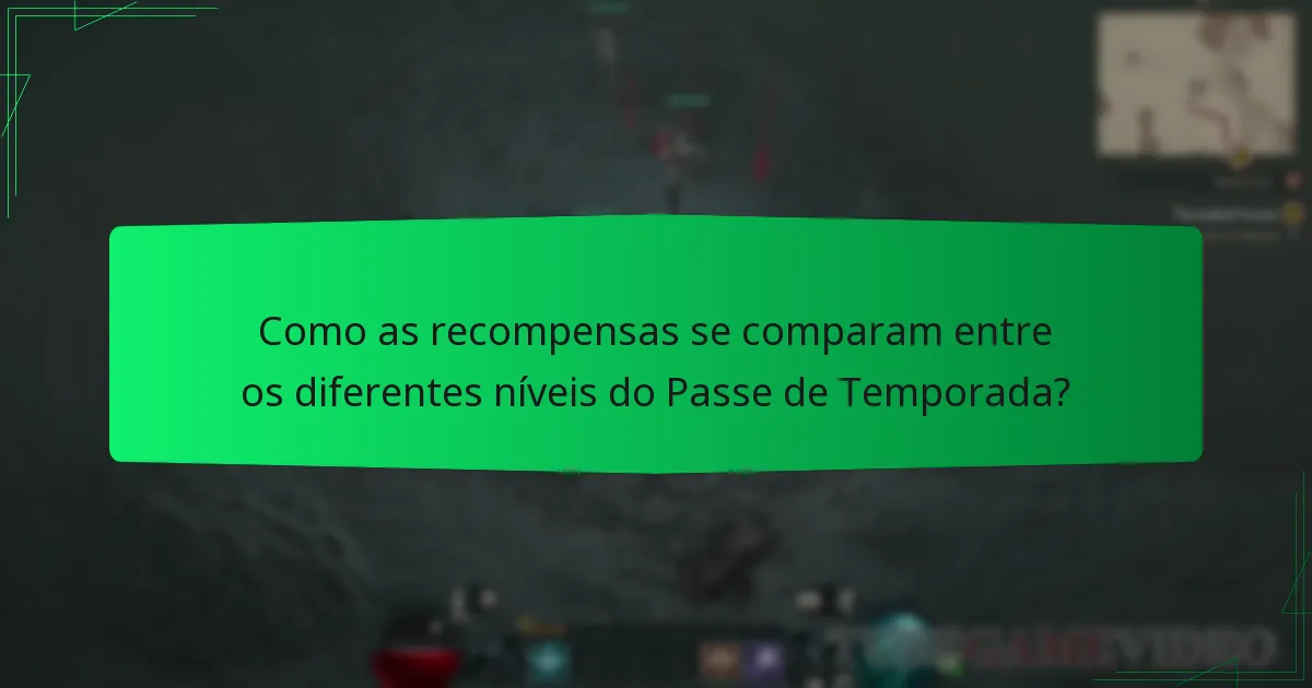 Como as recompensas se comparam entre os diferentes níveis do Passe de Temporada?
