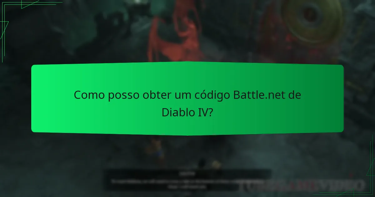 Como posso obter um código Battle.net de Diablo IV?