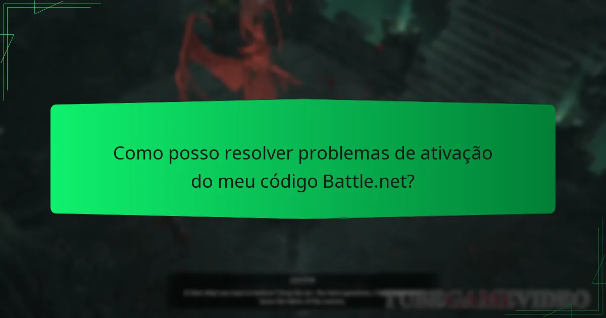 Como posso resolver problemas de ativação do meu código Battle.net?