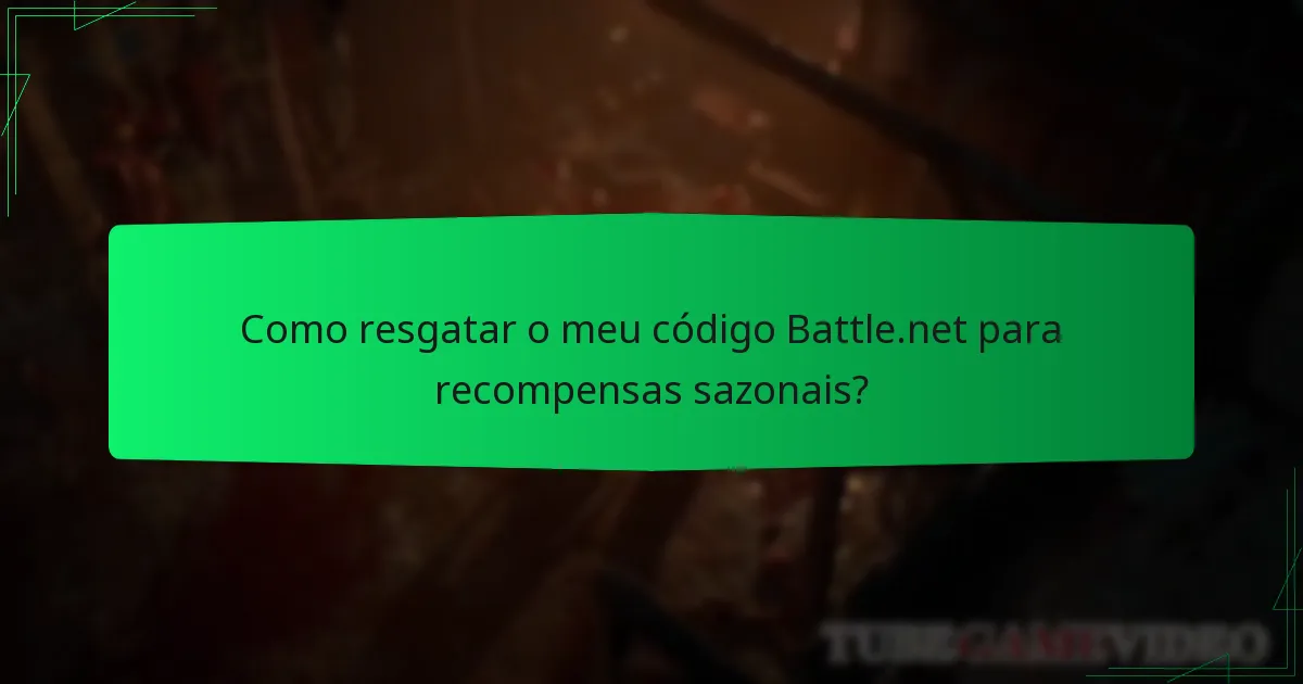 Como resgatar o meu código Battle.net para recompensas sazonais?