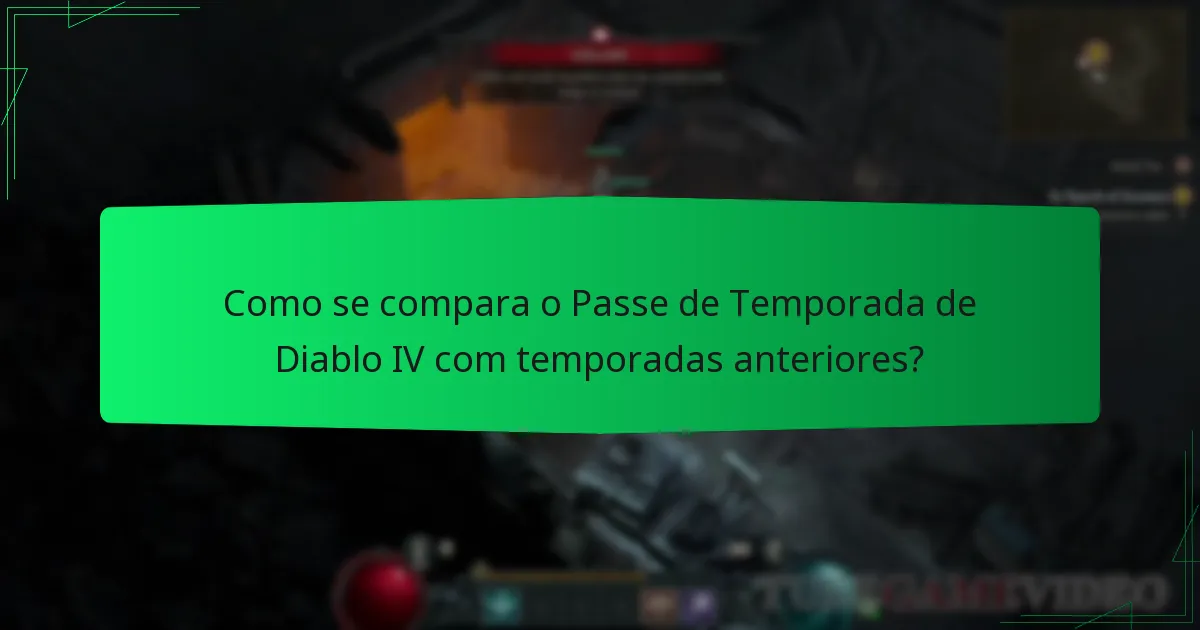 Como se compara o Passe de Temporada de Diablo IV com temporadas anteriores?
