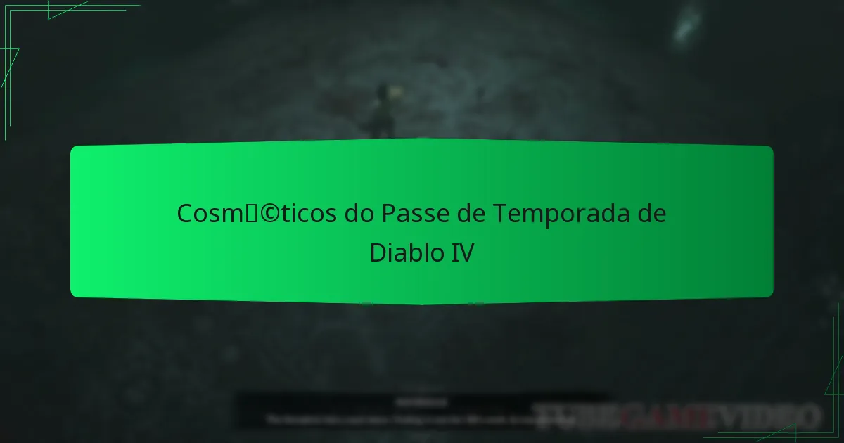 Cosméticos do Passe de Temporada de Diablo IV
