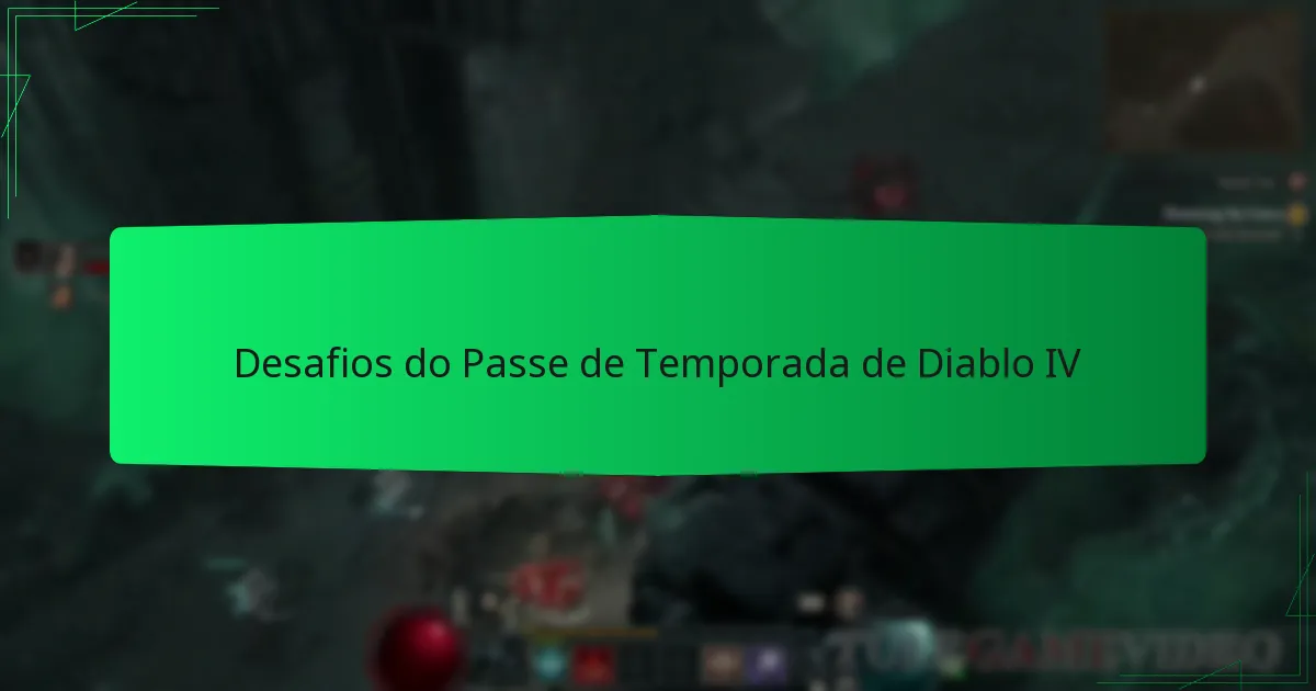 Desafios do Passe de Temporada de Diablo IV