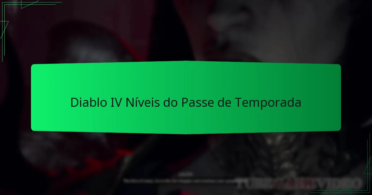 Diablo IV Níveis do Passe de Temporada
