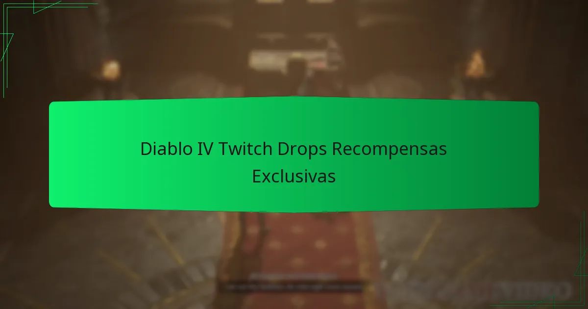 Diablo IV Twitch Drops Recompensas Exclusivas