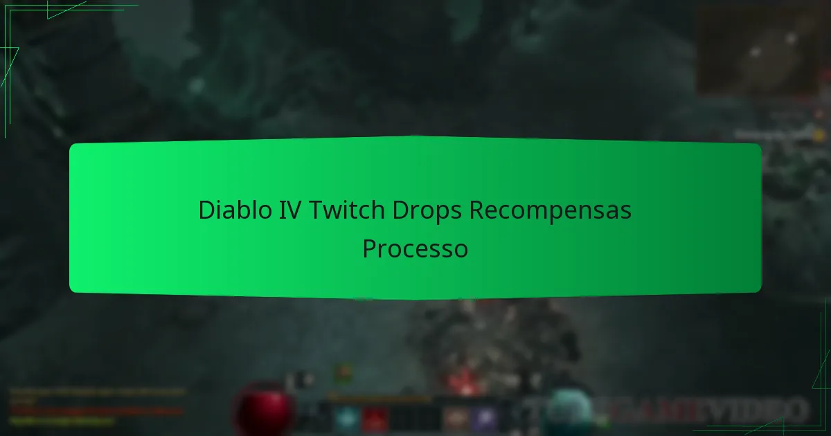 Diablo IV Twitch Drops Recompensas Processo