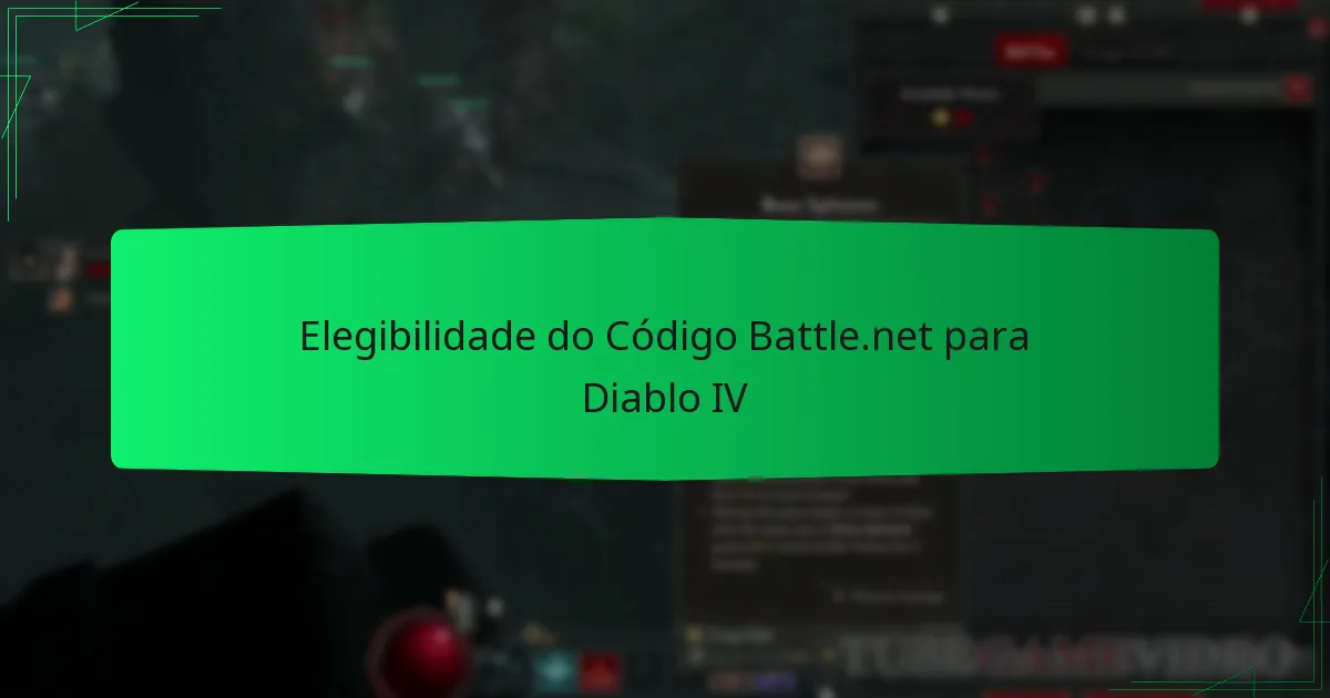 Elegibilidade do Código Battle.net para Diablo IV