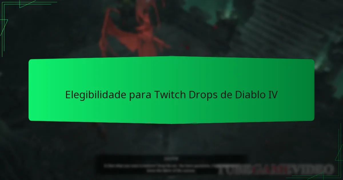 Elegibilidade para Twitch Drops de Diablo IV