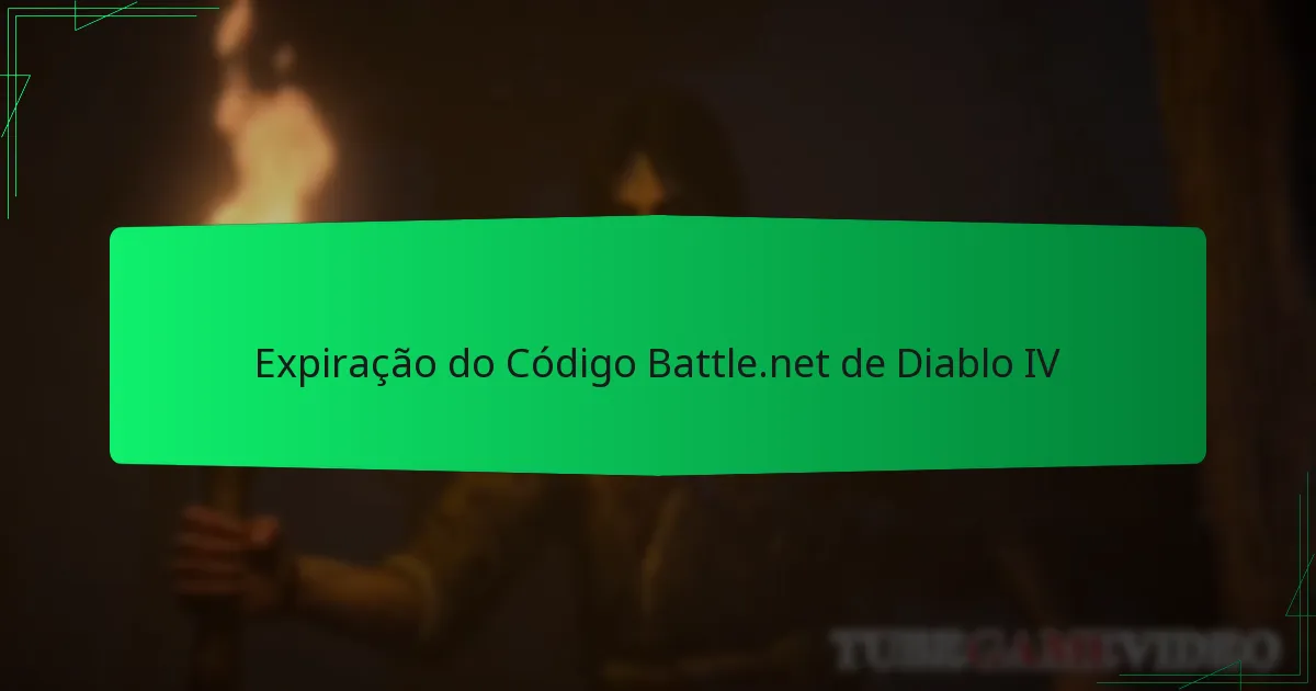 Expiração do Código Battle.net de Diablo IV