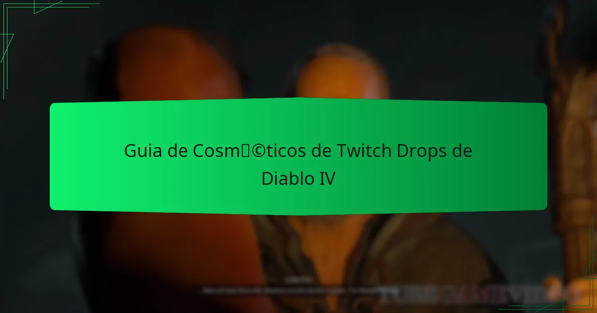 Guia de Cosméticos de Twitch Drops de Diablo IV
