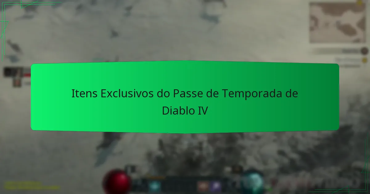 Itens Exclusivos do Passe de Temporada de Diablo IV