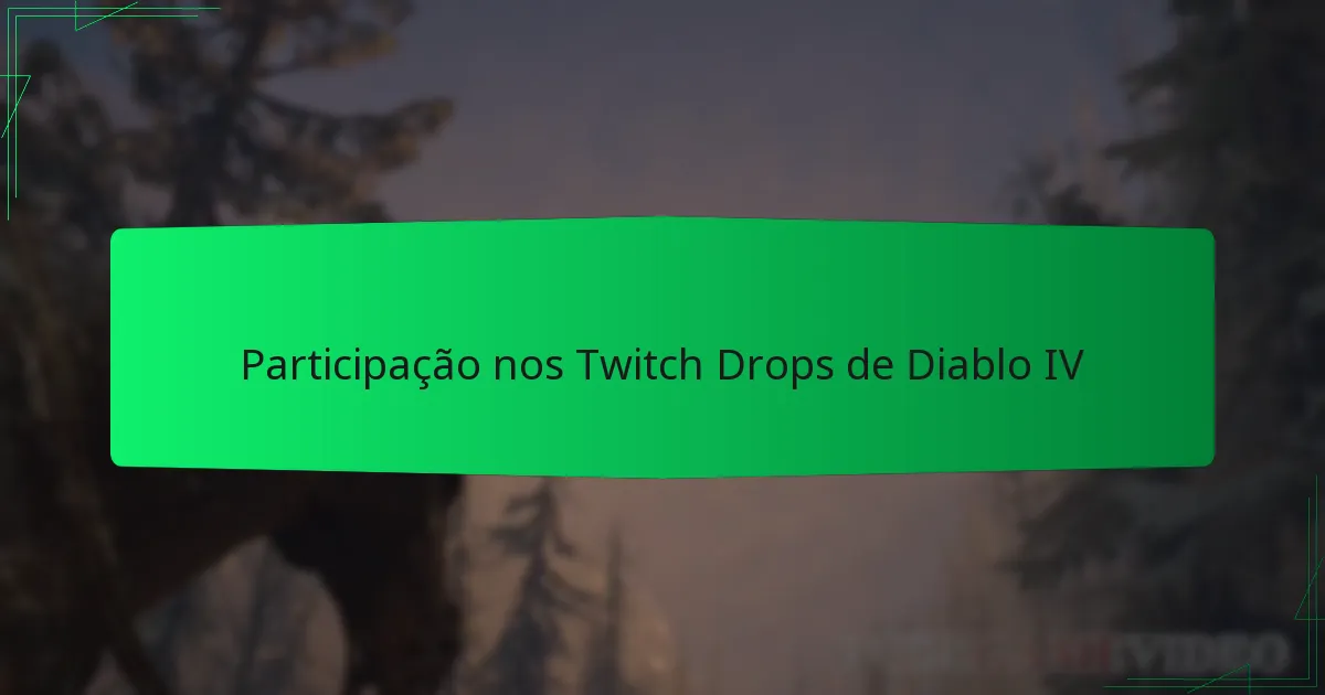 Participação nos Twitch Drops de Diablo IV
