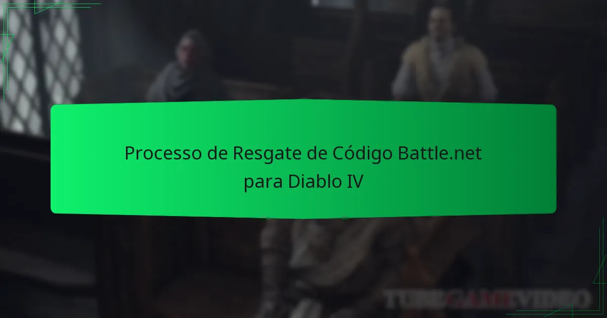 Processo de Resgate de Código Battle.net para Diablo IV
