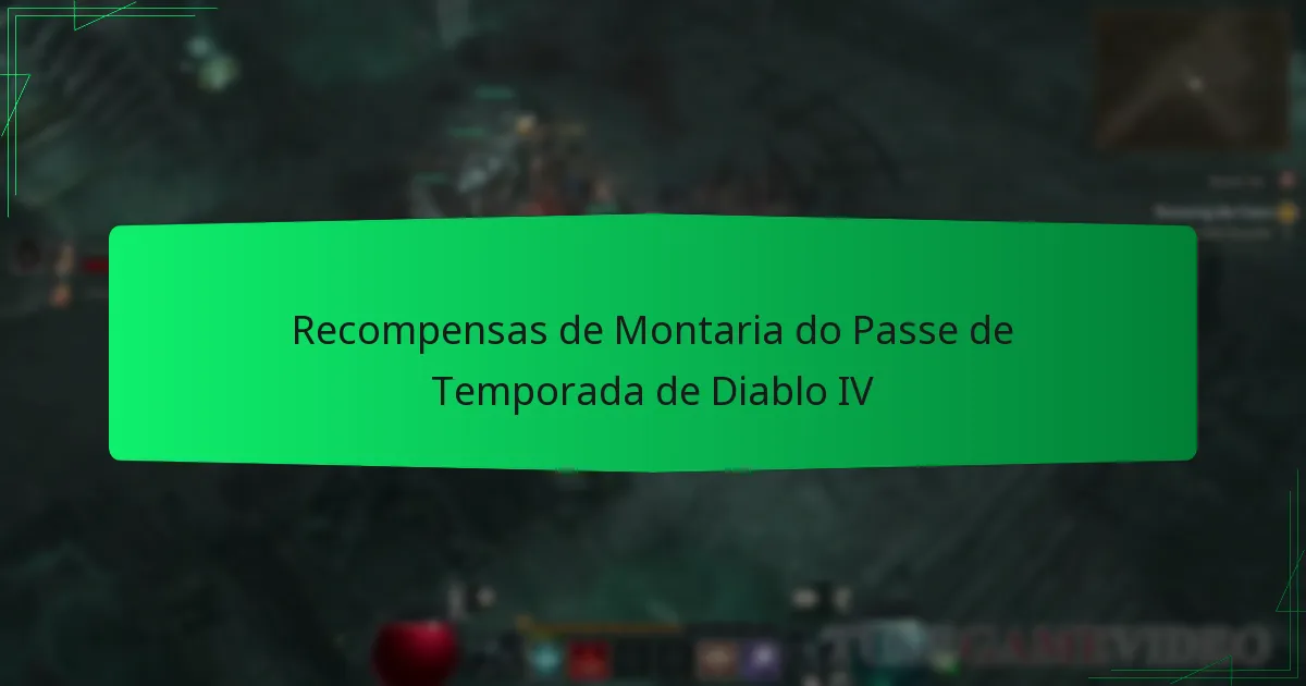 Recompensas de Montaria do Passe de Temporada de Diablo IV