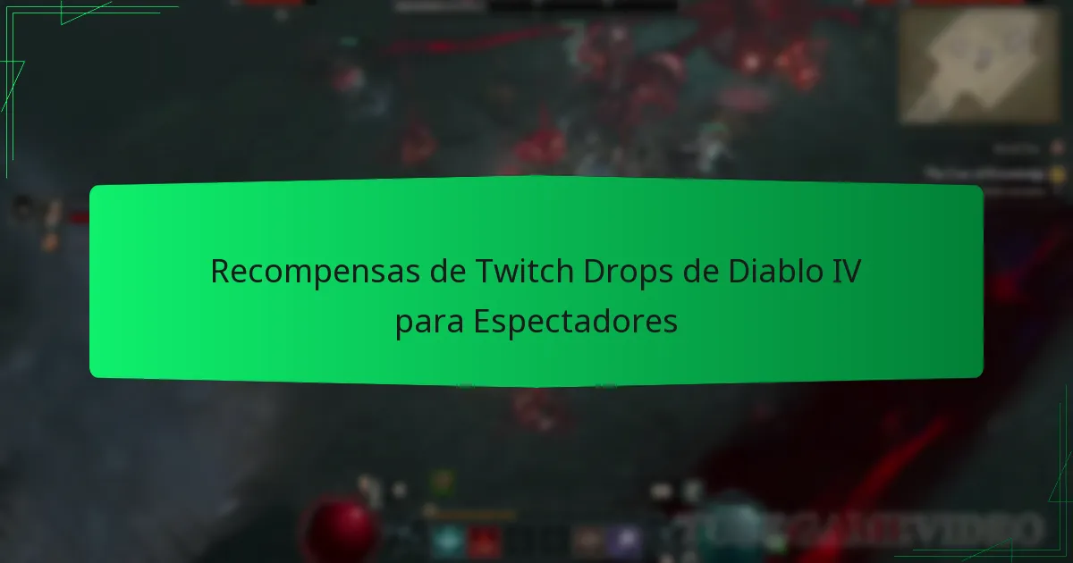 Recompensas de Twitch Drops de Diablo IV para Espectadores