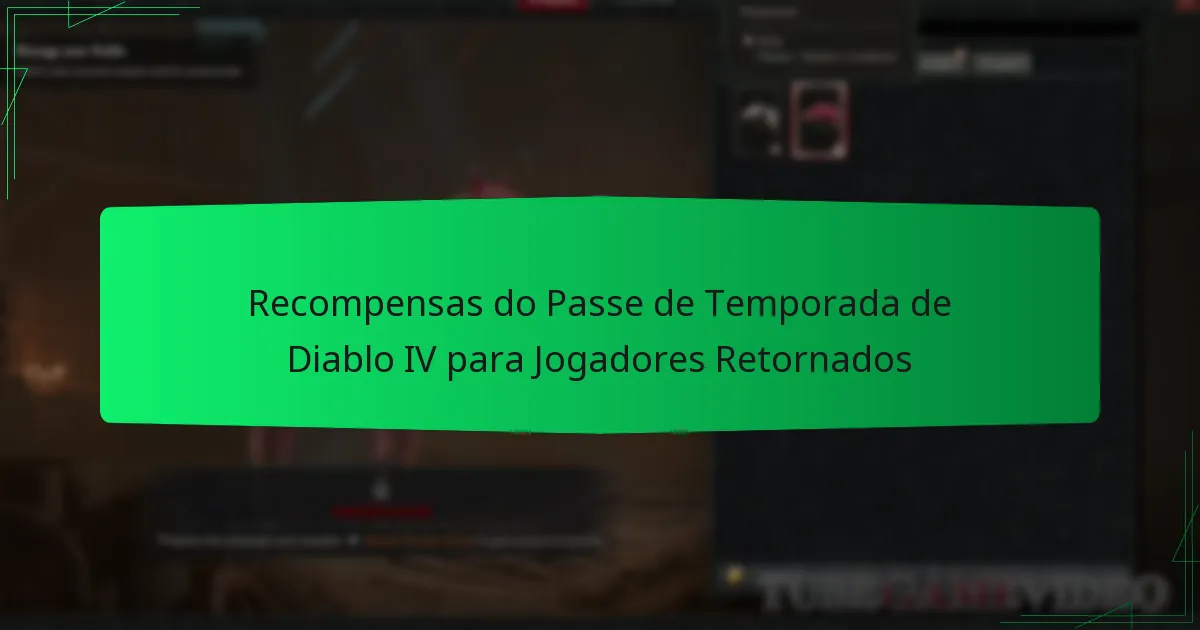 Recompensas do Passe de Temporada de Diablo IV para Jogadores Retornados