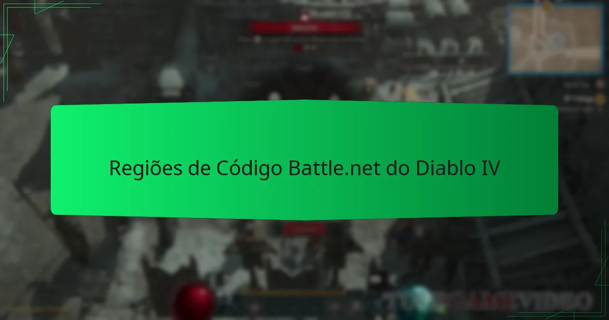 Regiões de Código Battle.net do Diablo IV