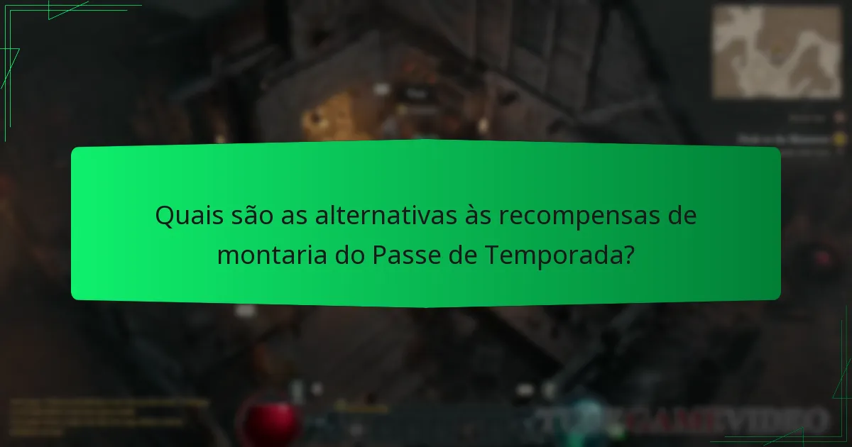 Quais são as alternativas às recompensas de montaria do Passe de Temporada?
