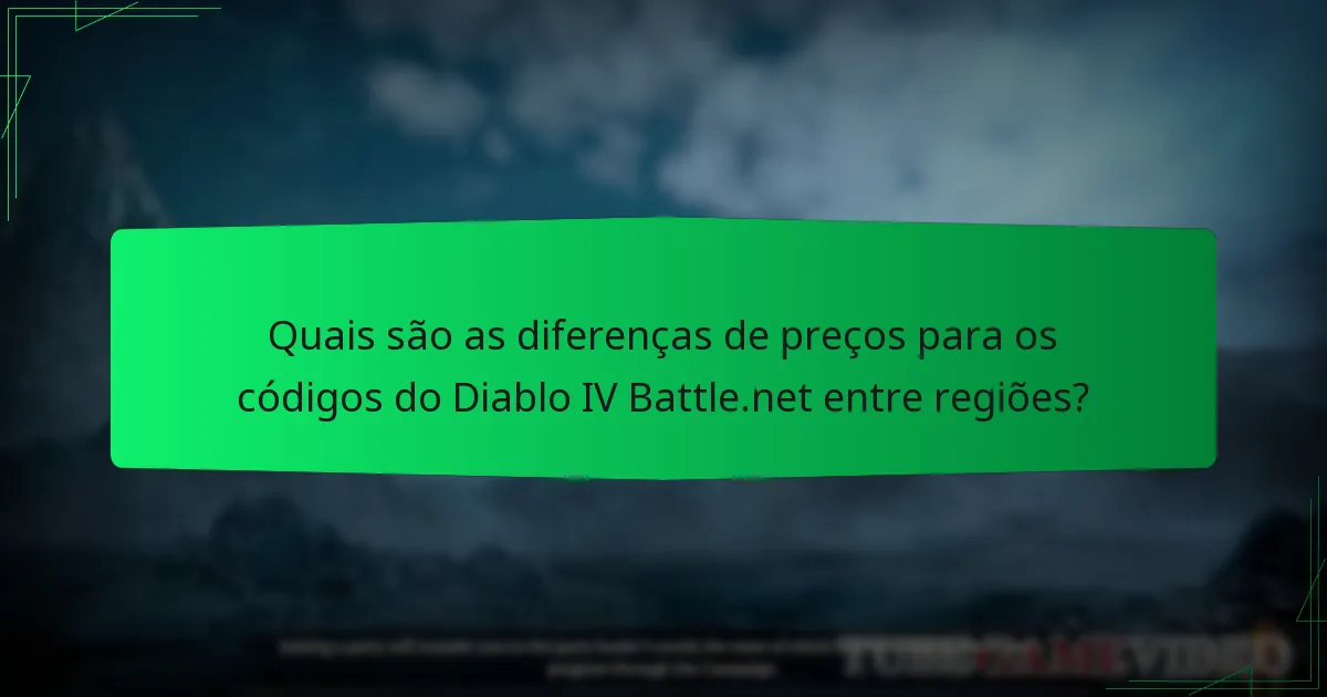 Quais regiões têm ofertas exclusivas para os códigos do Diablo IV Battle.net?