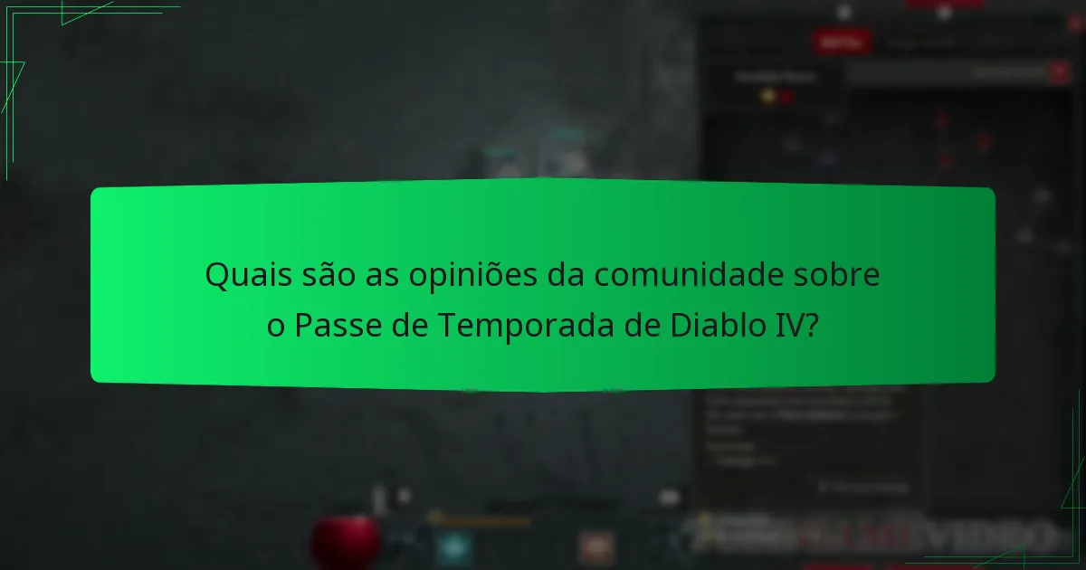 Qual é a duração do Passe de Temporada de Diablo IV?
