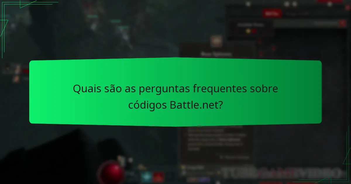 Quais são as perguntas frequentes sobre códigos Battle.net?