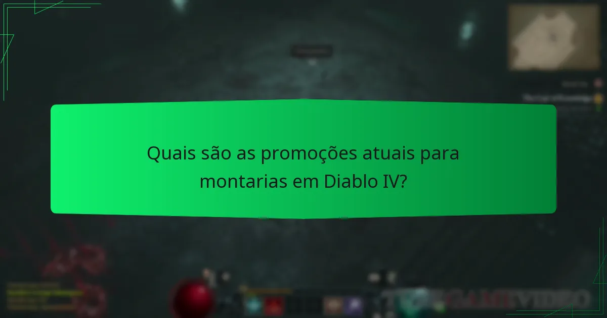 Quais são as promoções atuais para montarias em Diablo IV?