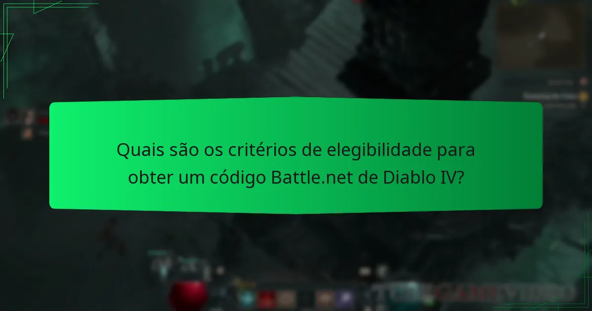 Quais promoções atuais afetam a elegibilidade para códigos Battle.net de Diablo IV?
