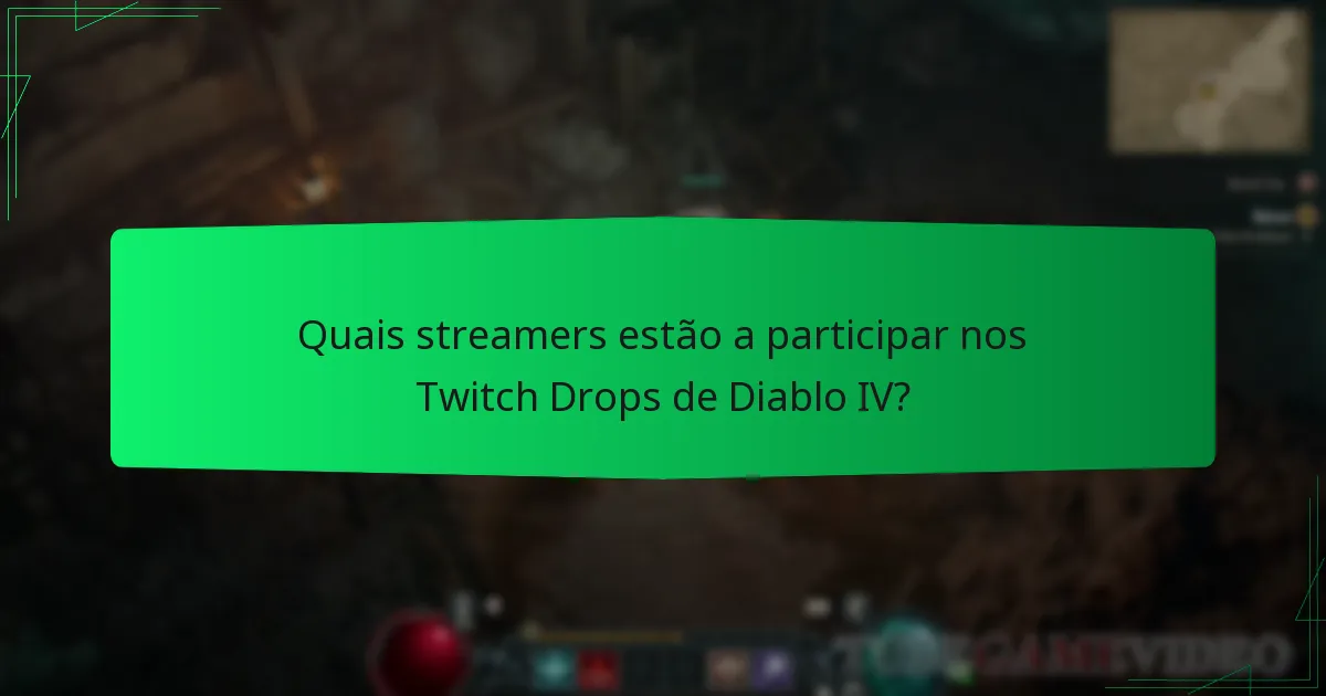 Quais streamers estão a participar nos Twitch Drops de Diablo IV?